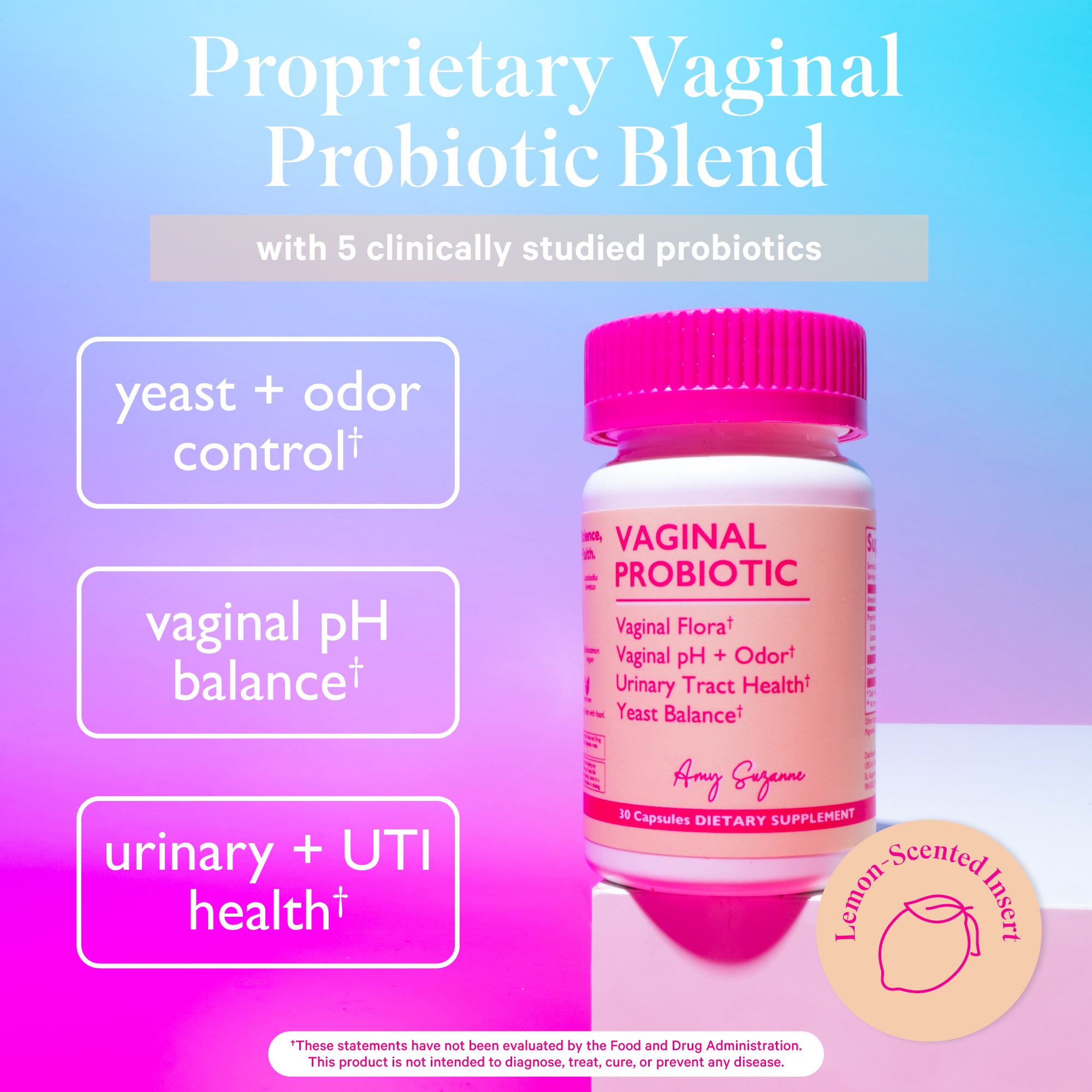 Amy Suzanne Vaginal Probiotic sitting on a ledge with a colorful gradient background. Proprietary Vaginal Probiotic Blend with 5 clinically studied probiotics. Lemon-scented insert.